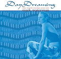 Waterman,mark - Daydreaming - Music CD