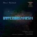 Kujala / Uusinta Ensemble - Hyperorganism - Super Audio CD