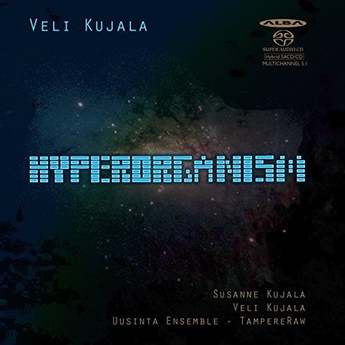 Kujala / Uusinta Ensemble - Hyperorganism - Super Audio CD