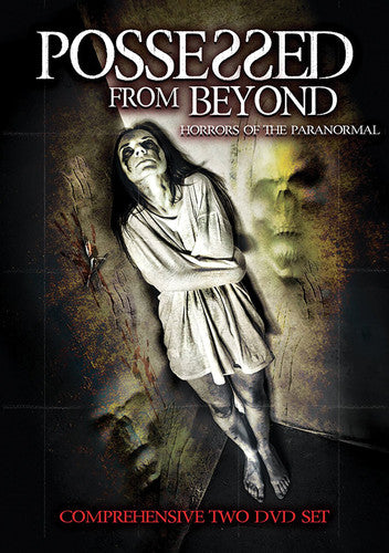 Possessed From Beyond: Horrors Of The Paranormal - Possessed From Beyond: Horrors Of The Paranormal - DVD