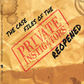 Private Instigators - Case Files Of The Private Instigators Reopened - Music CD