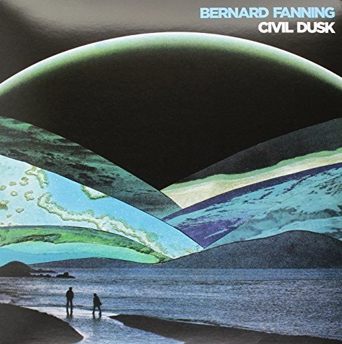 Fanning,bernard - Civil Dusk - Vinyl Record