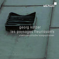 Katzer - Katzer: Les Paysages Fleurissants - Music CD