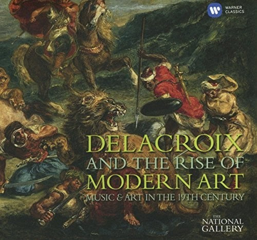 Delacroix & The Rise Of Modern Art / Various - Delacroix & The Rise Of Modern Art / Various - Music CD