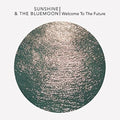 Sunshine & The Blue Moon - Welcome To The Future - Vinyl Record