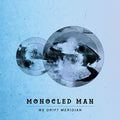 Monocled Man - We Drift Meridian - Music CD