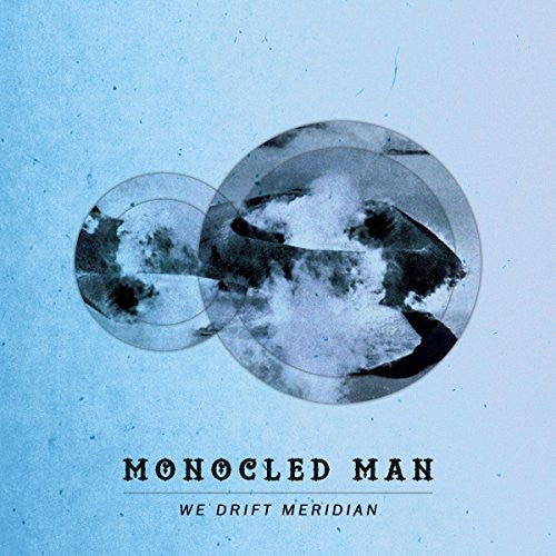 Monocled Man - We Drift Meridian - Music CD