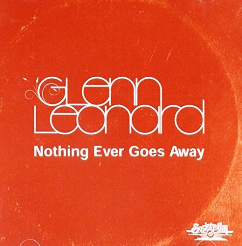Leonard,glenn - Nothing Ever Goes Away - Music CD