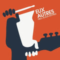 Eux Autres - Hell Is Eux Autres - Vinyl Record