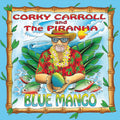 Carroll,corky / Piranha - Blue Mango - Music CD