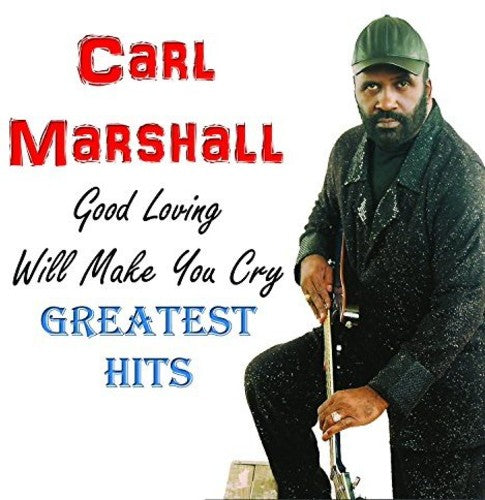 Marshall,carl - Good Loving Will Make You Cry Gh - Music CD