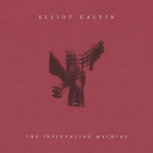 Galvin,elliot - Influencing Machine - Vinyl Record