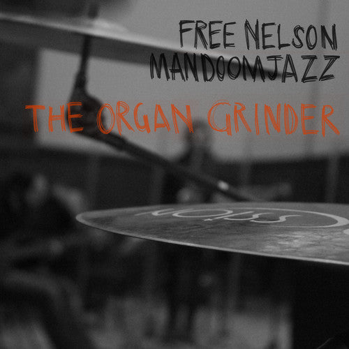 Free Nelson Mandoomjazz - Organ Grinder - Music CD