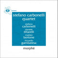 Carbonelli,stefano Quartet - Morphe - Music CD
