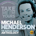 Henderson,michael - Take Me I'm Yours: The Buddah Years Anthology - Music CD
