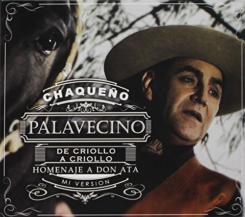 Chaqueno Palavecino - De Criollo A Criollo - Music CD