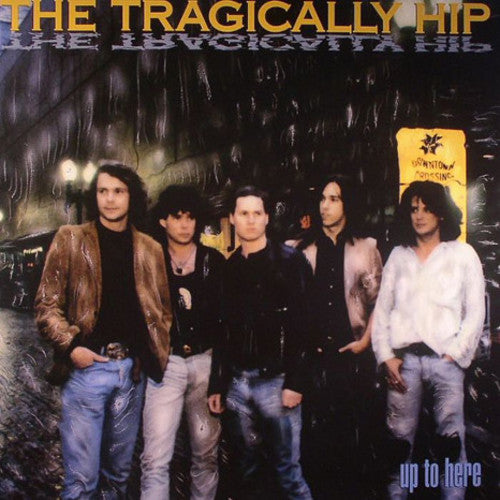 Tragically Hip - Up To Here - Vinyl Record