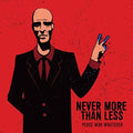 Never More Than Less - Peace War Whatever - Vinyl Record
