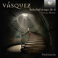 Vasquez / Ensemble Vandalia - Vasquez: Soledad Tengo De Ti - Music CD