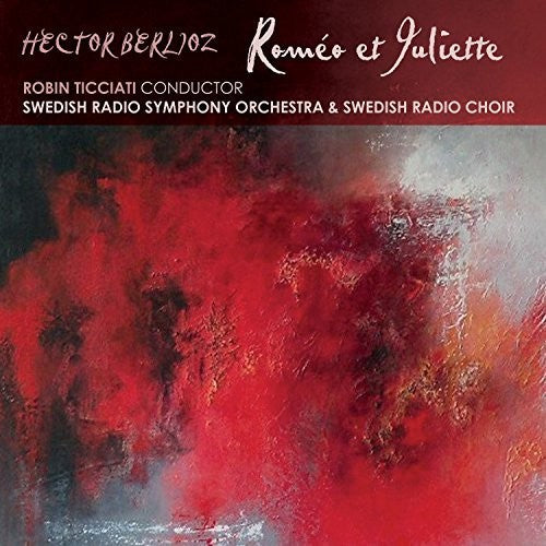 Berlioz / Ticciati /swedish Radio Symphony - Berlioz: Romeo Et Juliette - Music CD