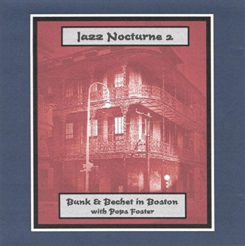 Johnson,bunk / Bechet,sidney - Jazz Nocturne 2: Bunk & Bechet In Boston - Music CD