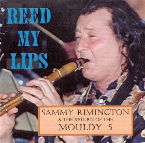 Rimington,sammy & The Mouldy 5 - Reed My Lips - Music CD