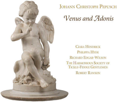 Pepusch / Hendrick,claraphilippa Hyde - Johann Christoph Pepusch: Venus & Adonis - Music CD