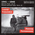 St.petersburg State Academic Symphony Orchestra - Wartime Music 16 L. A. Polovinkin - Music CD