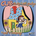 Cub / Potatomen - Day I Said Goodbye - Music CD