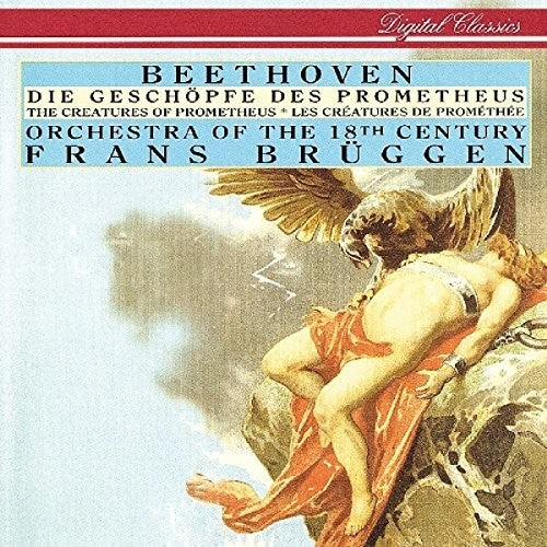 Beethoven / Bruggen,frans / Orchestra Of The 18th - Beethoven: Die Geschopfe Des Prometheus - Music CD