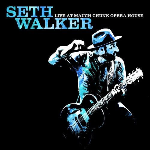 Walker,seth - Live At Mauch Chunk Opera House - Music CD