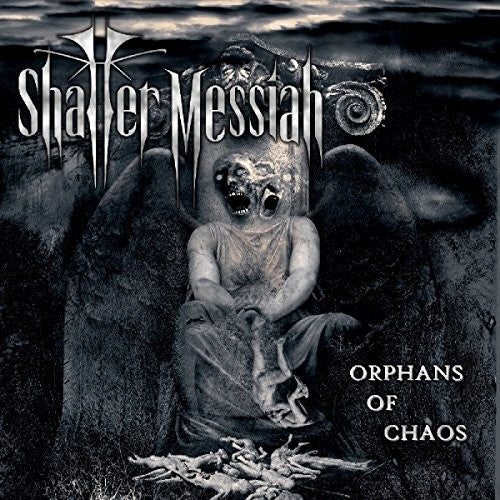 Shatter Messiah - Orphans Of Chaos - Music CD