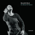 Meredith Monk - On Behalf Of Nature - Music CD