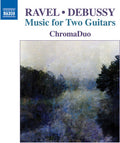 Debussy / Ravel / Chromaduo - Ravel & Debussy: Music For Two Guitars - Music CD