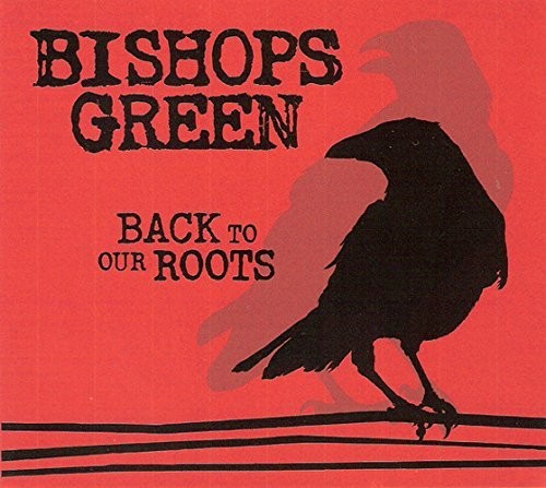 Bishops Green - Back To Our Roots - Music CD