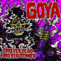 Goya - Forever Dead Forever Stoned - Vinyl Record
