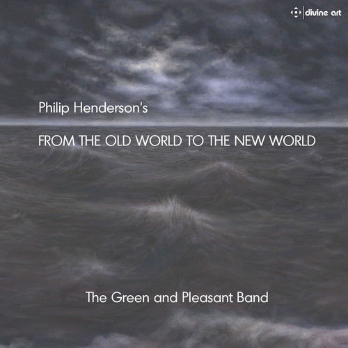 Henderson / Green & Pleasant Band / Henderson - From The Old World To The New World - Music CD