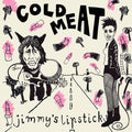 Cold Meat - Jimmy's Lipstick - Vinyl Record