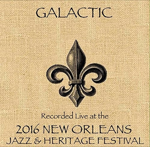 Galactic - Live At Jazzfest 2016 - Music CD