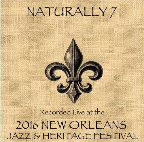 Naturally 7 - Live At Jazzfest 2016 - Music CD