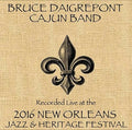 Daigrepont,bruce Cajun Band - Live At Jazzfest 2016 - Music CD