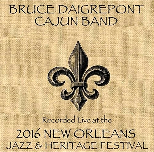 Daigrepont,bruce Cajun Band - Live At Jazzfest 2016 - Music CD