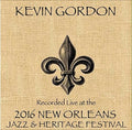 Gordon,kevin - Live At Jazzfest 2016 - Music CD