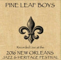 Pine Leaf Boys - Live At Jazzfest 2016 - Music CD