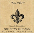 T'monde - Live At Jazzfest 2016 - Music CD