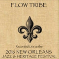 Flow Tribe - Live At Jazzfest 2016 - Music CD