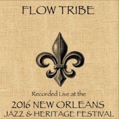 Flow Tribe - Live At Jazzfest 2016 - Music CD