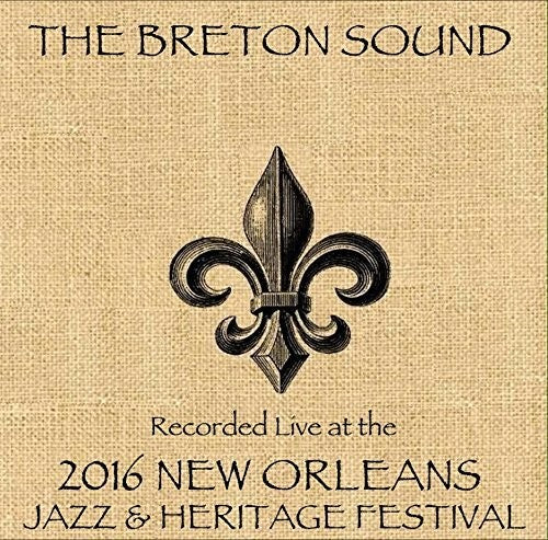 Breton Sound - Live At Jazzfest 2016 - Music CD