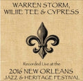 Storm,warren / Tee,willie / Cypress - Live At Jazzfest 2016 - Music CD