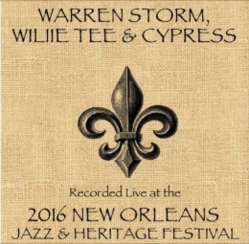 Storm,warren / Tee,willie / Cypress - Live At Jazzfest 2016 - Music CD